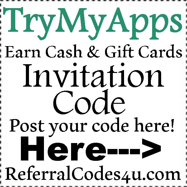 TryMyApps Invitation Code 2016-2023, TryMyApps Refer A Friend, TryMyApps Reviews