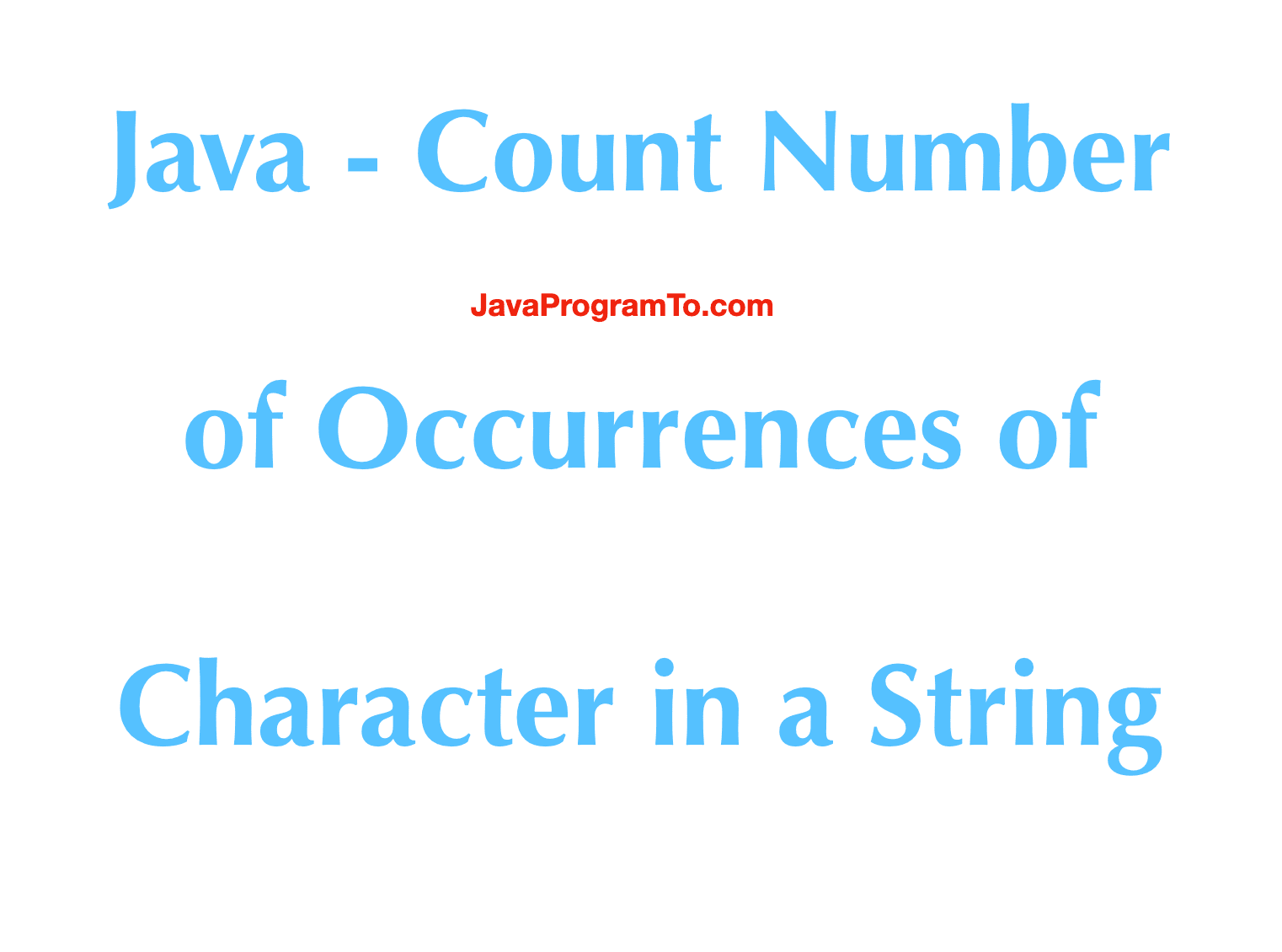 Java - Count Number of Occurrences of Character in a String ...