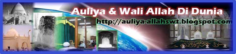 Auliya & Wali Allah SWT Di Dunia>>>Ievient Blog