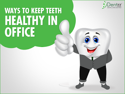 Dentz- How to Maintain Dental Care in Office