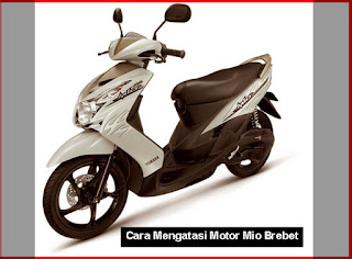 Cara Mengatasi Motor Mio Brebet Dengan Mudah