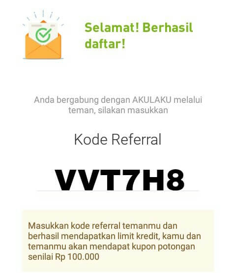Ketika Anda berhasil mendaftar Akulaku, maka Anda disuruh memasukkan Kode Refferal, Silahkan masukkan VVT7H8.