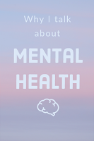 A blue and pink backround with the text Why I talk about Mental health, and a small brain icon underneath