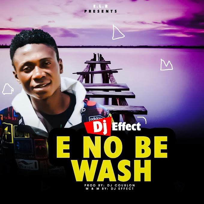 E No Be Wash Dj Effect Prod By Coublon