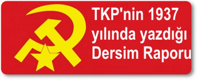 1937 KOMÜNiST ENTERNASYONALiN DERSiM KONUSUNDAKi RAPORUN ORJiNAL TAM METNi.