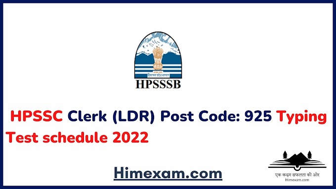 HPSSC Clerk (LDR) Post Code: 925 Typing Test  schedule 2022