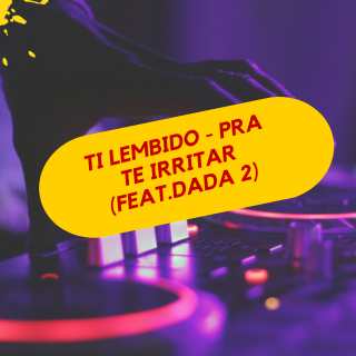 Baixar nova  música de "Ti Lembido Feat.Dada 2"   intitulada "Pra Te Irritar (Afro House) Download Mp3", Tubidy mp3 music download, Ti Lembido Feat.Dada 2  Baixar músicas Angolanas 2024 disponível no blog Djilay Capita.