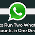 How to Run Multiple Whatsapp Account on Your Android Phone