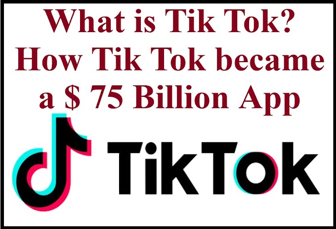 What is TikTok? How TikTok became a $ 75 billion app