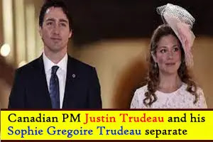 Canadian PM Justin Trudeau and his wife, Sophie separate after 18 years of marriage