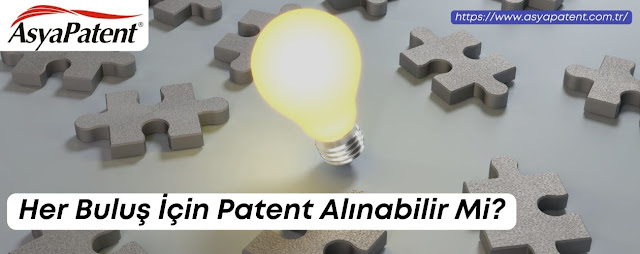 Her Buluş İçin Patent Alınabilir Mi - Asyapatent com