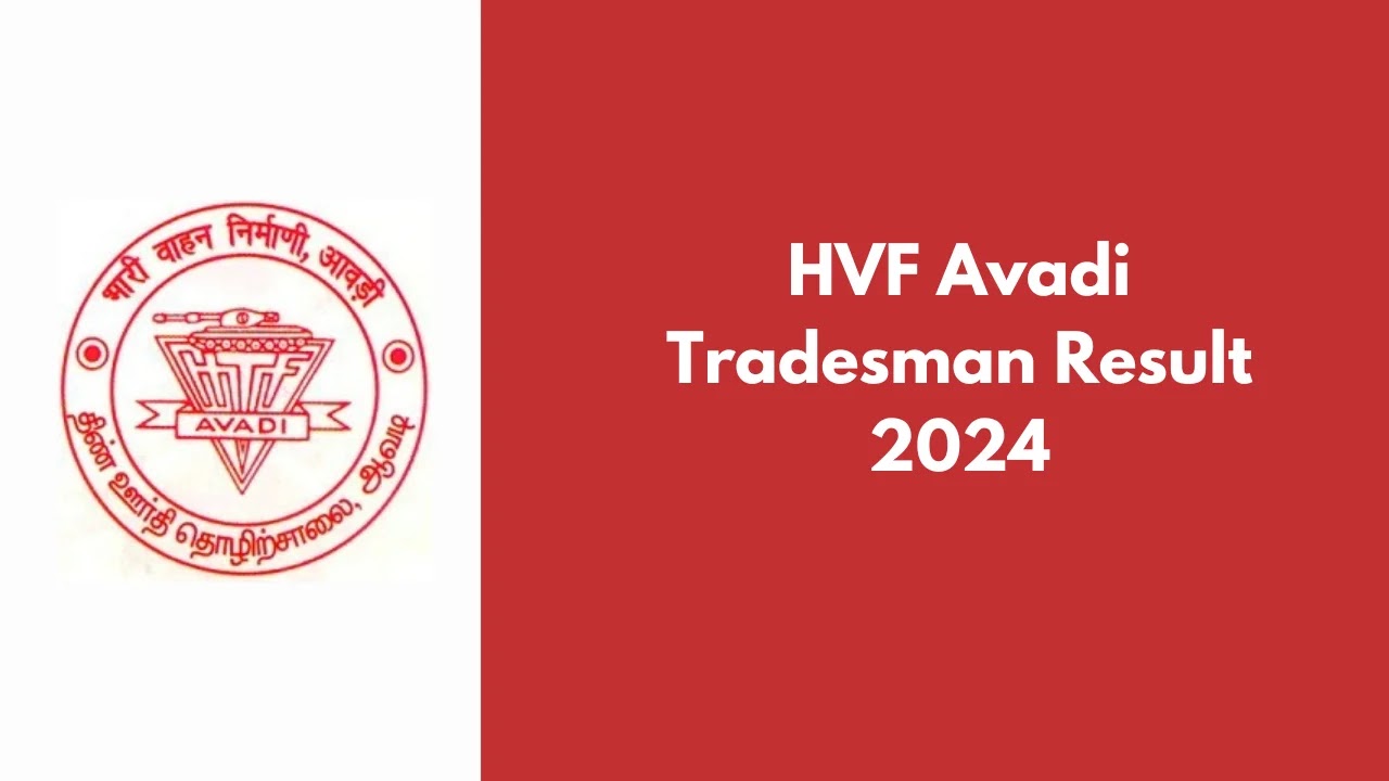 HVF Avadi Tradesman Result 2024 Declared hvf.eadmissions.net