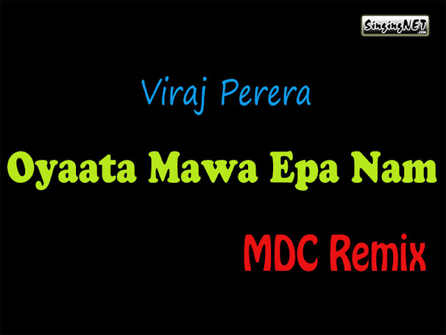 Oyata Mawa Epa Nam Remix - MDC Remix - Viraj Perera