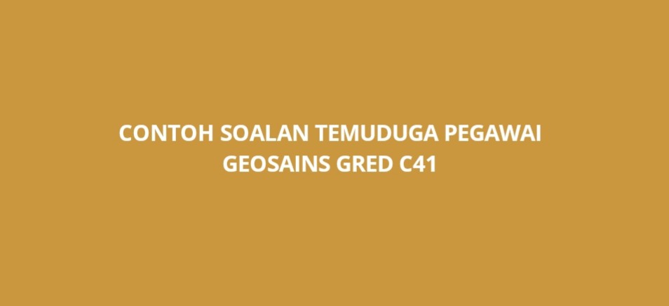 Contoh Soalan Temuduga Pegawai Geosains C41 - SPA