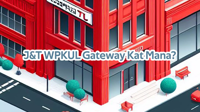 J&T WPKUL Gateway Kat Mana?