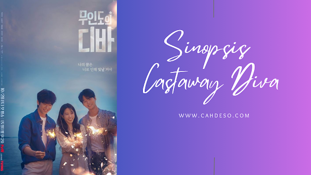 Sinopsis Castaway Diva Drama Korea Terbaru