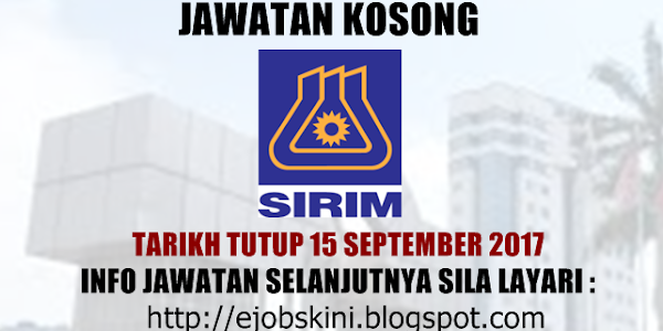 Jawatan Kosong Terkini SIRIM Berhad - 15 September 2017