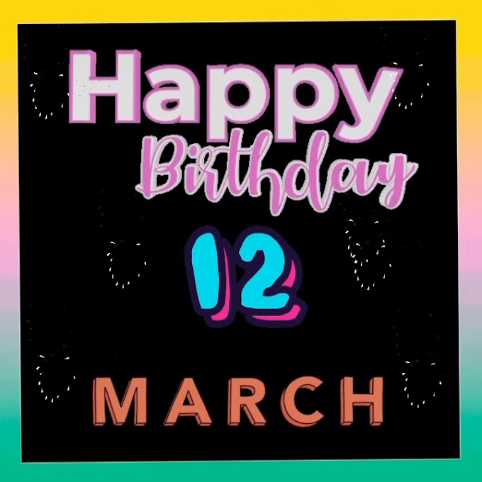 Happy Birthday 12th March Tiktok happy birthday song