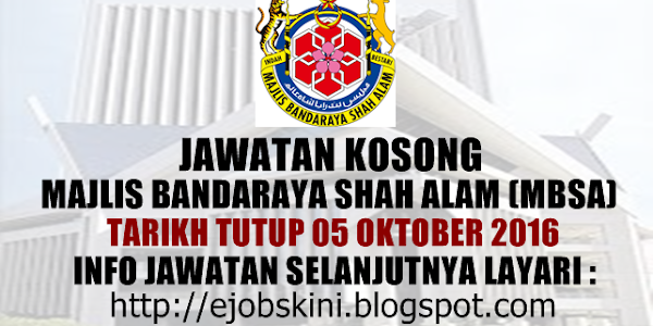 Jawatan Kosong Majlis Bandaraya Shah Alam (MBSA) - 05 Oktober 2016