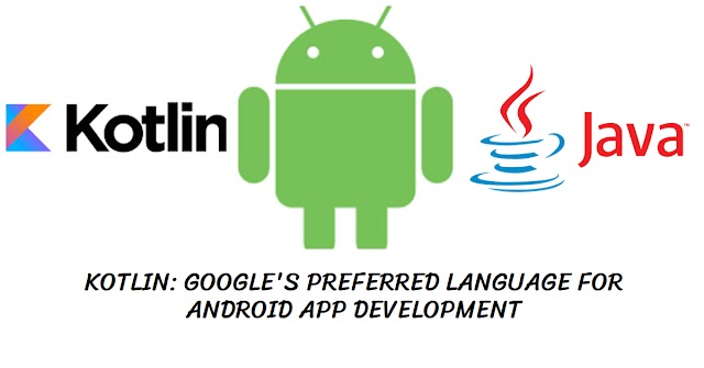 Kotlin is now Google's preferred language for Android app development