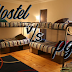 Hostel or PG: What should a student prefer?