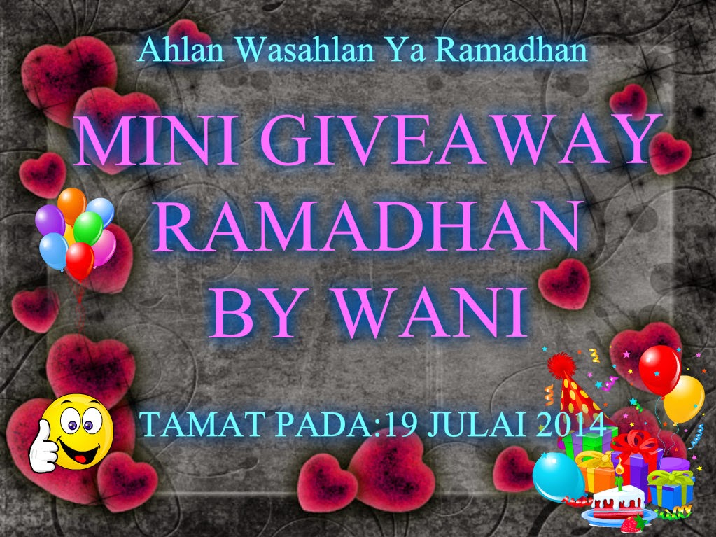  http://wani-siulatbuku.blogspot.com/2014/07/mini-giveaway-ramadhan-by-wani.html