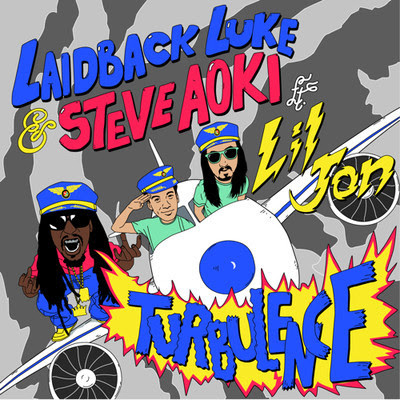 Laidback Luke and Steve Aoki Ft. Lil Jon - Turbulence Lyrics