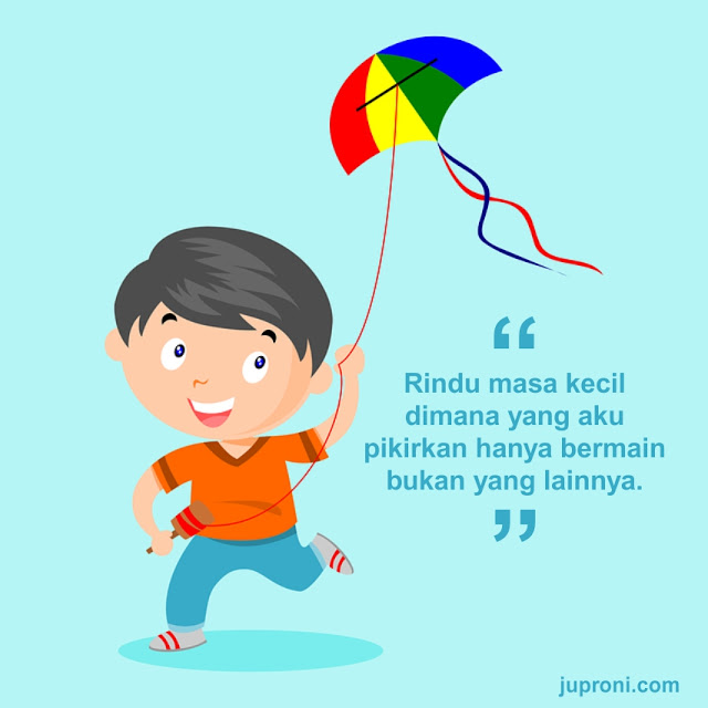 Kumpulan Kata Kata Rindu Masa Kecil yang Indah dan Ceria