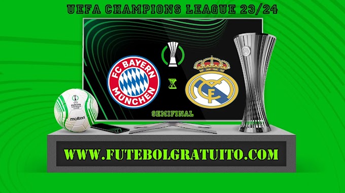 Assistir Bayern de Munique x Real Madrid ao vivo online grátis 30/04/2024