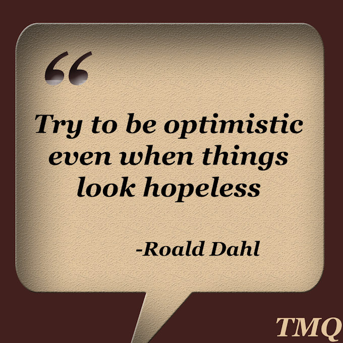 Try To Be Optimistic By Roald Dahl ( Motivation )