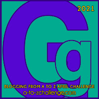 #AtoZChallenge 2021 April Blogging from A to Z Challenge letter G