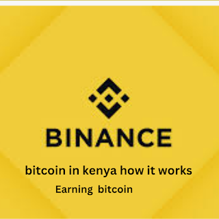 bitcoin in  kenya how it works via binance  Earning`