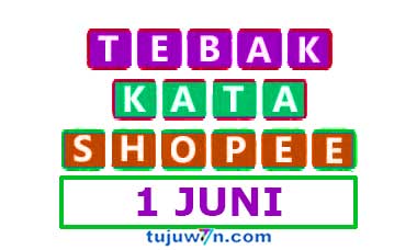 tantangan harian shopee tebak kata 1 juni 2022