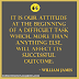  It Is Our Attitude At The Beginning By William James