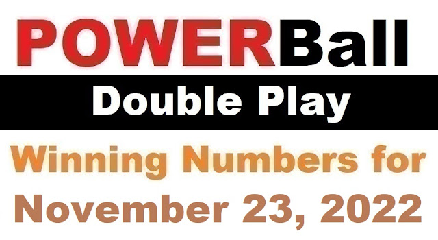 PowerBall Double Play Winning Numbers for November 23, 2022