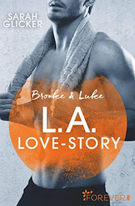 Brooke & Luke - L.A. Love Story: Roman (Pink Sisters 3)