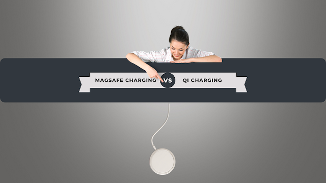 MagSafe Charging and Qi Charging