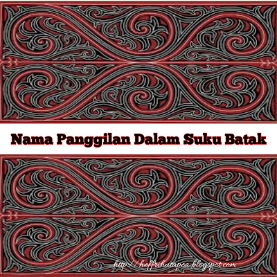 Nama Panggilan Dalam Suku Batak - Heffri Hutapea Blog