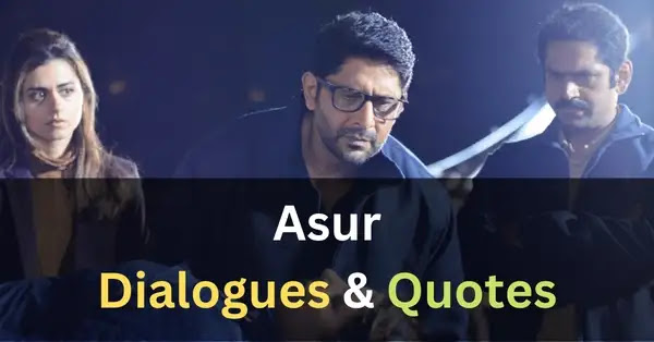 top asur movie dialogues - read and share best quotes, instagram captions bios and shayari from asur movie.