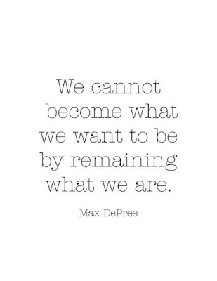 #quote we cannot become what we want to be by remaining what we are image