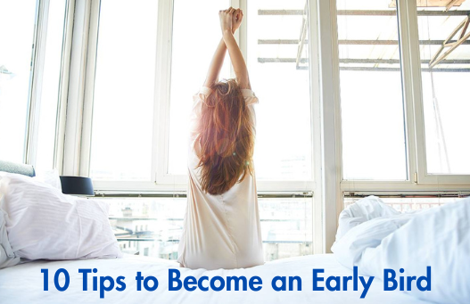 10 Tips to Become an Early Bird