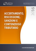 Accertamento, riscossione, sanzioni e contenzioso tributario 2016