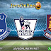 Prediksi Everton vs West Ham