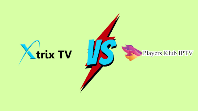 The Players Klub IPTV vs XtrixTV IPTV