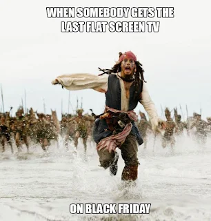 When somebody gets the last flat screen tv on black friday. Hilarious Black Friday Meme