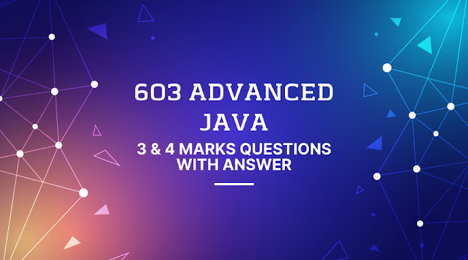 603 Advance Java | 3 & 4 Marks Questions with Answer