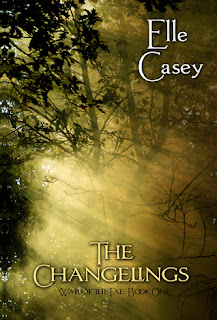 The Changelings (War of the Fae #1) by Elle Casey