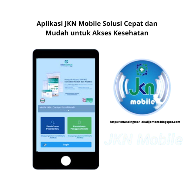 Aplikasi JKN Mobile Solusi Cepat dan Mudah untuk Akses Kesehatan