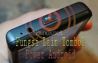 Fungsi yang Tersembunyi dari Tombol Power Android