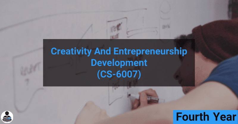 Creativity and Entrepreneurship Development (CS-6007) RGPV notes CBGS Bachelor of engineering